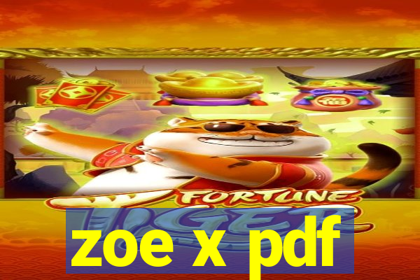 zoe x pdf